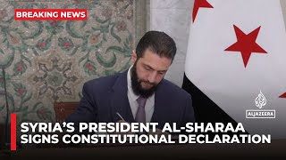 Syria's new president signs constitutional declaration for 5-year transition, vows justice reforms