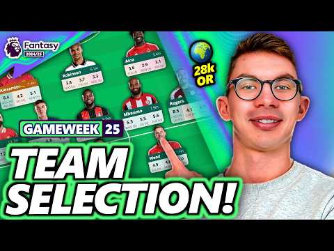 28k OR! MY UPDATED FPL DOUBLE GAMEWEEK 25 TEAM SELECTION! | Fantasy Premier League 24/25