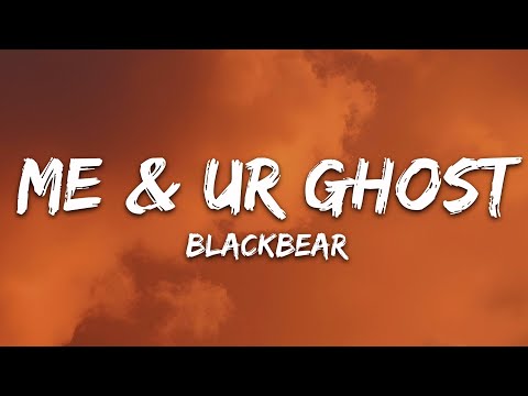 blackbear - me & ur ghost (Lyrics)