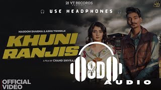 Khuni Ranjis (8D Audio) Masoom Sharma, Ashu Twinkle  | Viratsha Bhatt | New Haryanvi Song 2024