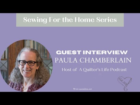 Guest Quilter - Paula Chamberlain: Host of A Quilter’s Life Podcast