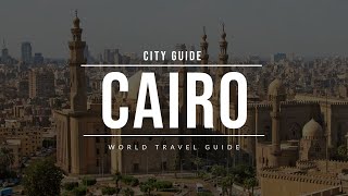 CAIRO City Guide | Egypt | Travel Guide