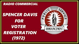 RADIO PUBLIC SERVICE ANNOUCEMENT - SPENCER DAVIS FOR VOTER REGISTRATION (1972)