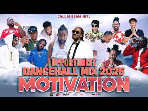 Dancehall Motivation Mix 2025| Uplifting Mix | OPPORTUNIST | I Octane,Shane O, Jah Vinci,Chronic law