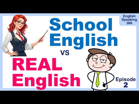 SCHOOL English vs REAL English.  Daily expressions to sound like a native English speaker. Episode 2