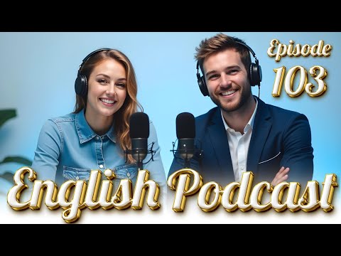 I'm sorry I love you | Learn English quickly with podcast | Episode 103