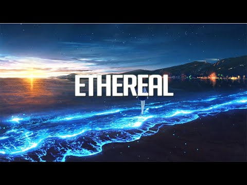 Ethereal | Chillstep Mix 2022 (2 Hours)