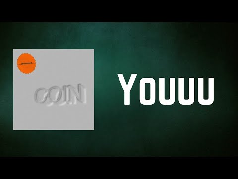 COIN - Youuu (Lyrics)