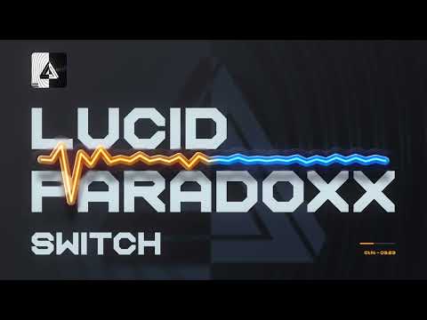 Lucid Paradoxx - Switch (Visualizer)