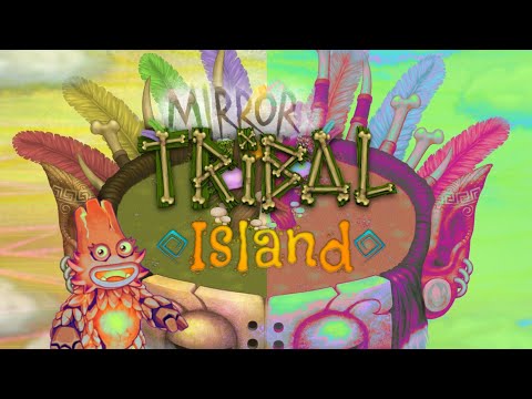 Mirror Tribal Island (Fanmade) - Full Songs | My Singing Monsters