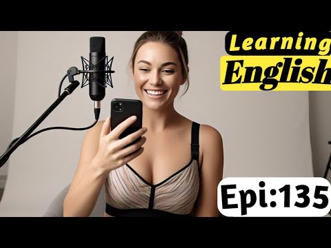 "Learn English Quickly with Podcasts | English Learning Conversation | Episode 135