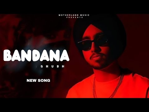 Shubh : Bandana (New Song) Shubh New Punjabi Song 2024