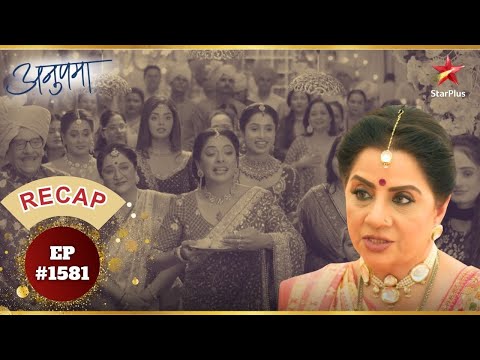 Anupama ने किया Kotharis का स्वागत! | Ep.1581 | Recap | Anupama | Mon-Sun | 10PM