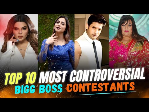 TOP 10 MOST CONTROVERSIAL BIGG BOSS CONTESTANTS | BIGG BOSS | BIGG BOSS CONTROVERSIES | BB