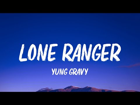 Yung Gravy - Lone Ranger (Lyrics)