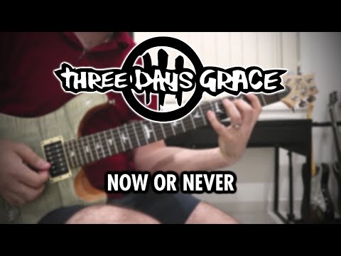 Three Days Grace - Now or Never (Guitar Cover)