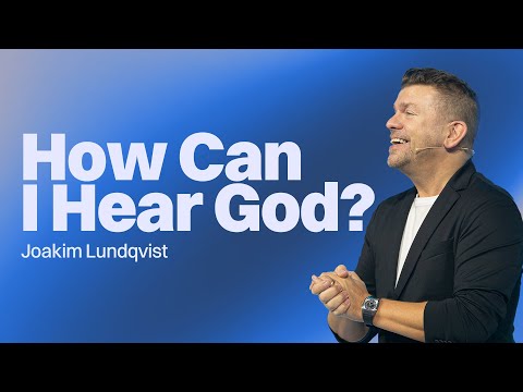 How Can I Hear God? | Joakim Lundqvist | Gateway Church