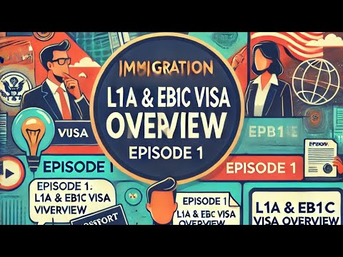 Immigration Insight Podcast - Episode 1 | L1A and EB1C