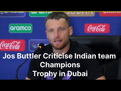 Jos Buttler criticise India team playing takes subtle at India playing the Champions Trophy in Dubai