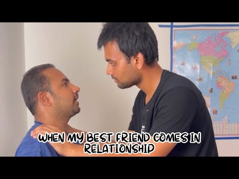 When your best friend comes in a relationship! Ft. @deepestgarg