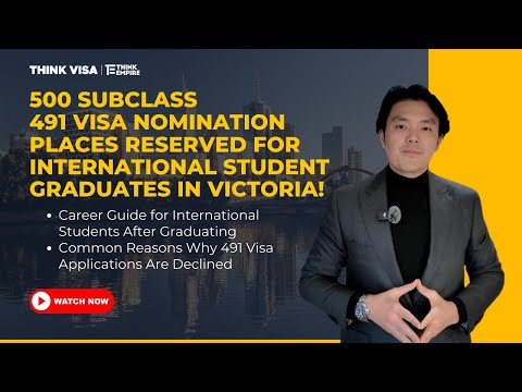 500 Subclass 491 Visa Nomination Places Reserved for International Student Graduates in Victoria!