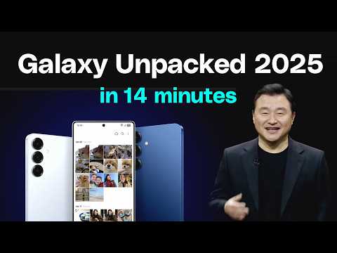 Samsung Galaxy Unpacked 2025 in 14 minutes