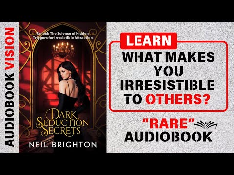 Dark Seduction Secrets: Unlock The Science of Hidden Triggers for Irresistible Attraction! Audiobook