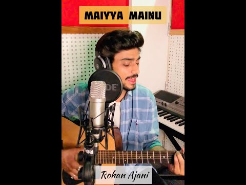 Maiyya Mainu - Jersey | Rohan Ajani | Cover Song | Shahid Kapoor & Mrunal Thakur | Sachet-Parampara