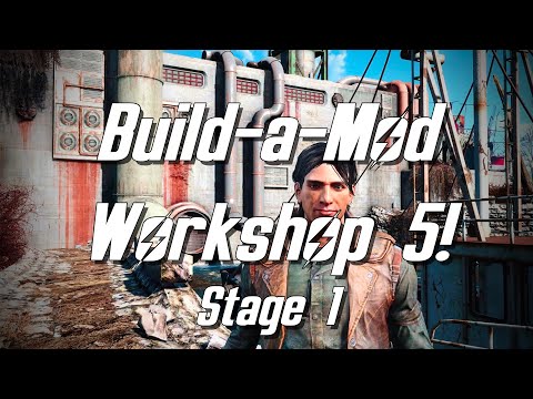 Build a Mod Workshop 5 Starts Now! | Stage 1