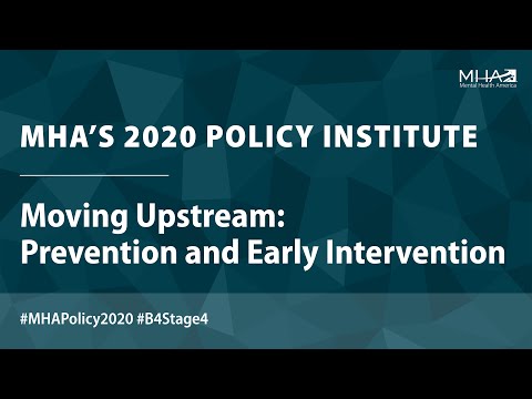 MHA's 2020 Policy Institute - Moving Upstream: Prevention and Early Intervention