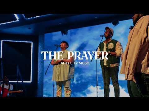 Faith City Music: The Prayer