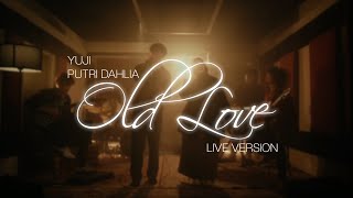 Old Love (Live Version) - yuji, Putri Dahlia & Echo Chamber