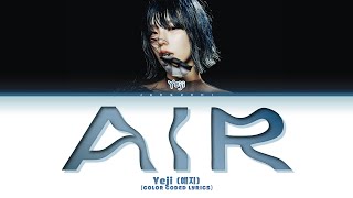 Yeji (예지) 'Air' (Color Coded Lyrics)