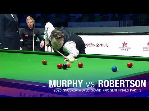 Shaun Murphy vs Neil Robertson 2025 Snooker World Grand Prix Semi Finals Part 3