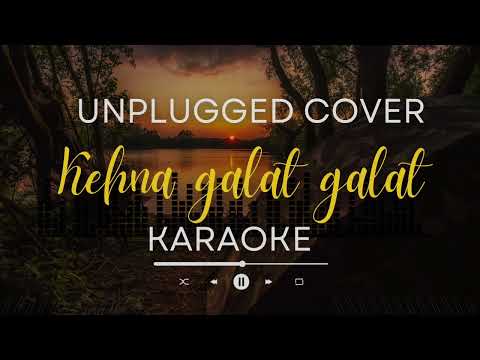 Kehna Galat Galat - Ye Jo Halka Halka Suroor  ( Karaoke Version ) | Karaoke with Lyrics | #karaoke