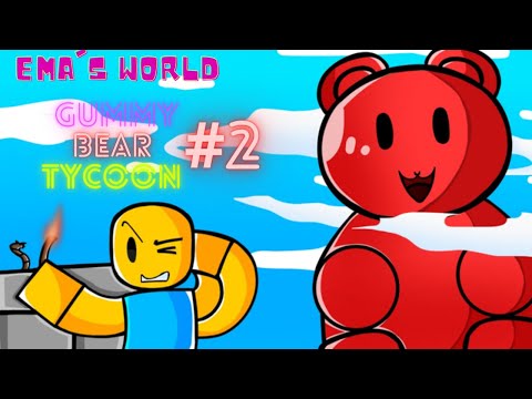 Gummy bear tycoon #2 / Roblox / Ema's World