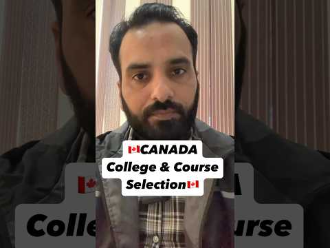 🇨🇦Canada College & Course Selection ✅ #canada #shorts #canadavisaupdates