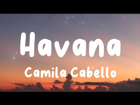 Havana - Camila Cabello (Lyrics) | Imagine Dragons, Avicii, Maroon 5, ...