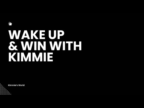 Wake up with Kimmie