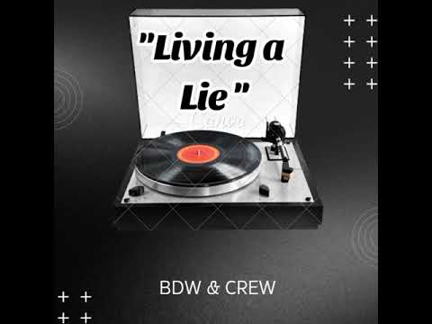 Living a Lie - BDW & CREW