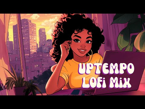 Uptempo Lofi - Fresh Energy, Elevated Vibes [R&B, Lofi Hiphop, Neo Soul]