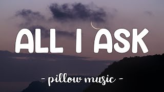 All I Ask - Adele (Lyrics) 🎵