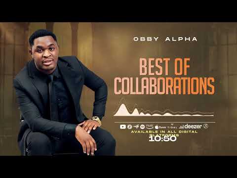 Obby Alpha - BEST OF COLLABORATIONS Ft Bella kombo,Guardian A,Japhet,Godfrey,Victor,Kibonge,Gellsham