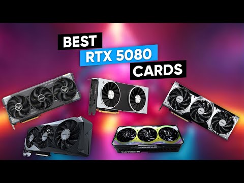 Best RTX 5080 GPUs That You Can Buy