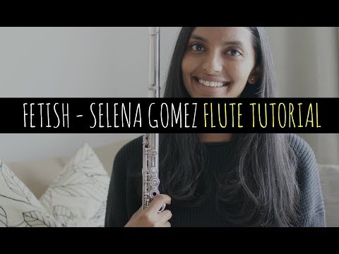 Fetish - Selena Gomez Flute Tutorial (How to play...)