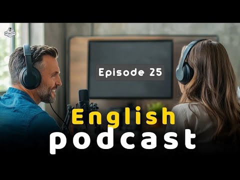 Past Simple and Past Progressive | English Podcast For Advanced | Episode 25