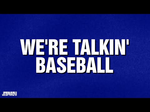 We're Talkin' Baseball | Category | JEOPARDY!