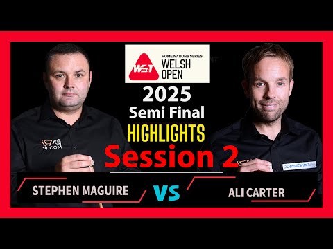 Stephen Maguire vs Ali Carter Semi Final Highlights Welsh Open Snooker  2025  |#snooker2025 | #wst