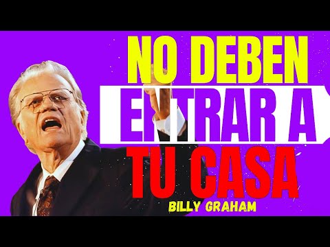 5 PERSONAS QUE DEBES MANTENER LEJOS DE TU HOGAR | Sermones De Billy Graham