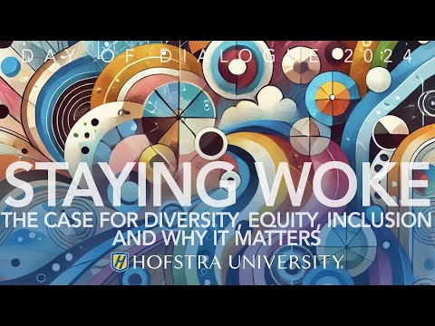 Staying Woke: The Case for Diversity, Equity, Inclusion and Why it Matters | Day of Dialogue 2024